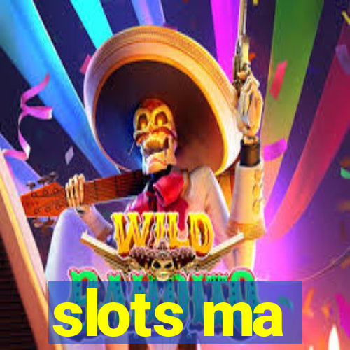 slots ma