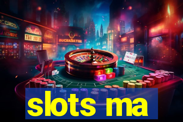 slots ma