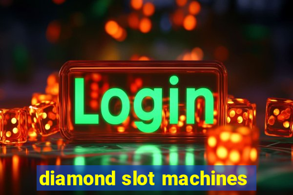 diamond slot machines