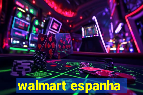 walmart espanha