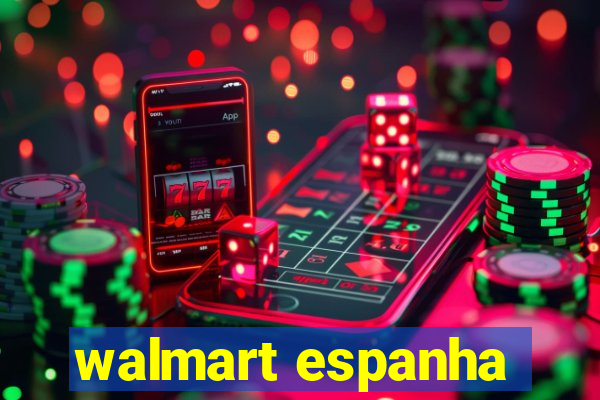 walmart espanha