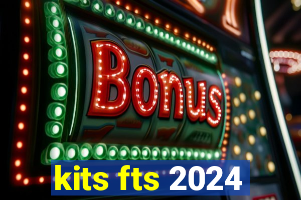 kits fts 2024