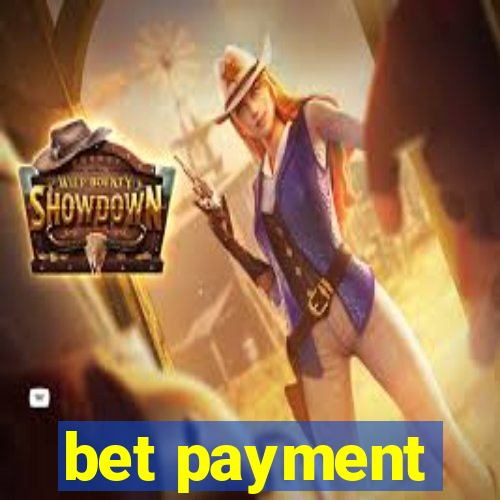 bet payment