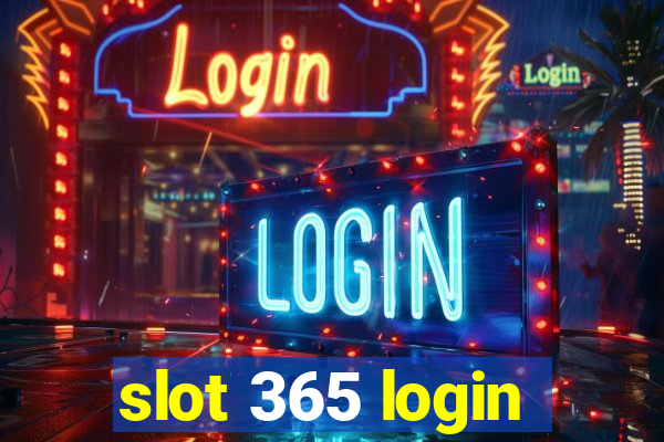 slot 365 login