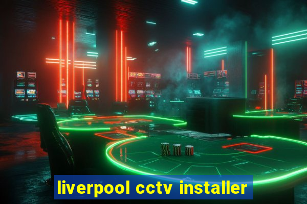 liverpool cctv installer