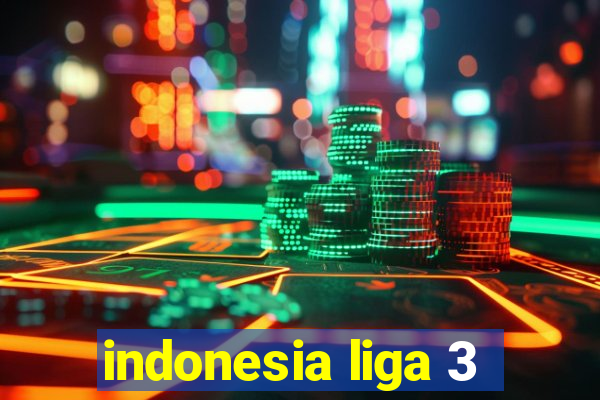 indonesia liga 3