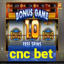 cnc bet