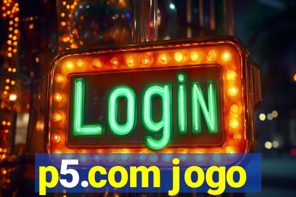 p5.com jogo