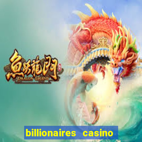 billionaires casino free chips