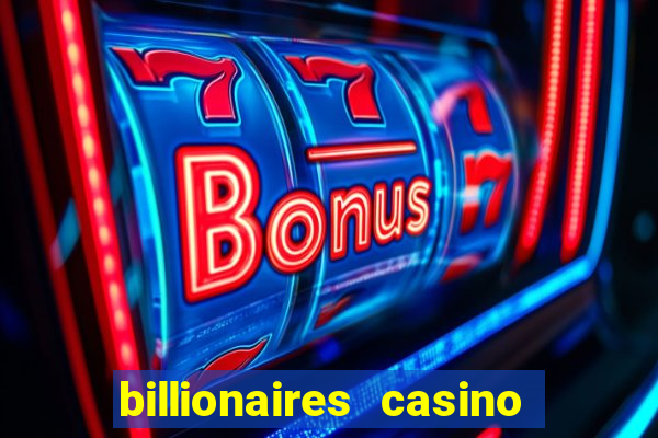 billionaires casino free chips