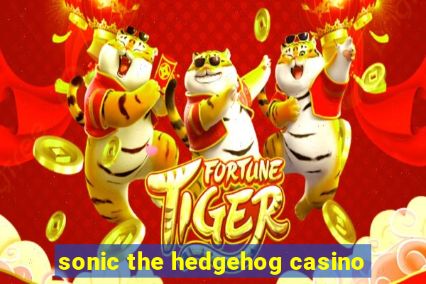 sonic the hedgehog casino