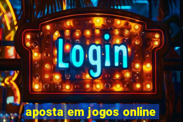 aposta em jogos online