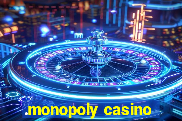 .monopoly casino