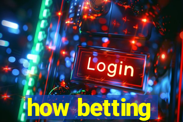 how betting