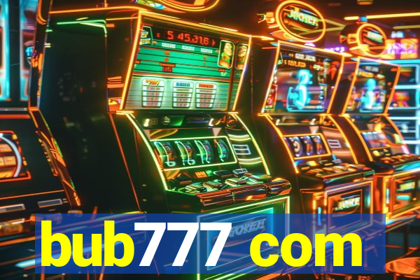 bub777 com