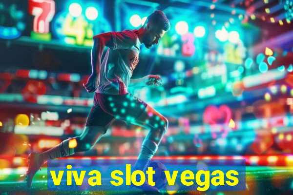 viva slot vegas