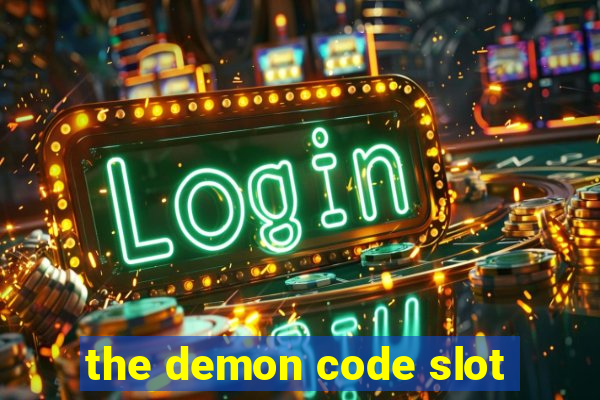 the demon code slot