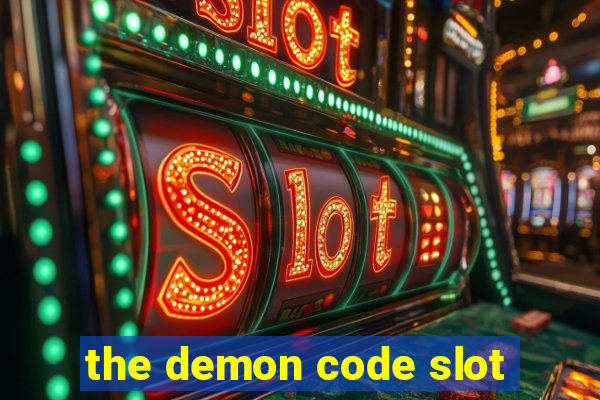 the demon code slot