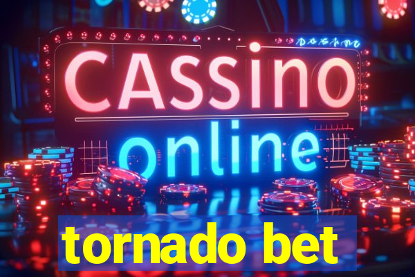 tornado bet