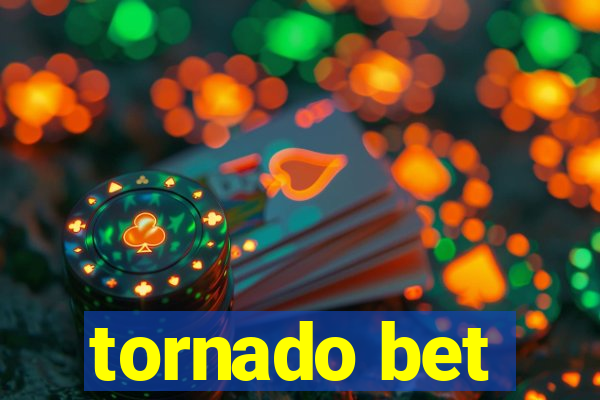 tornado bet