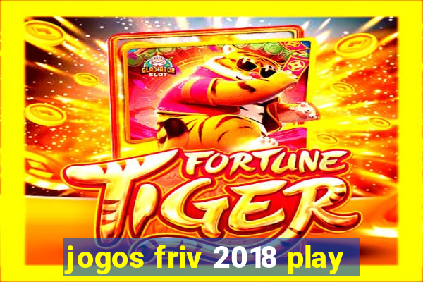 jogos friv 2018 play