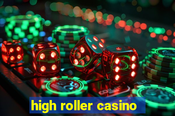 high roller casino