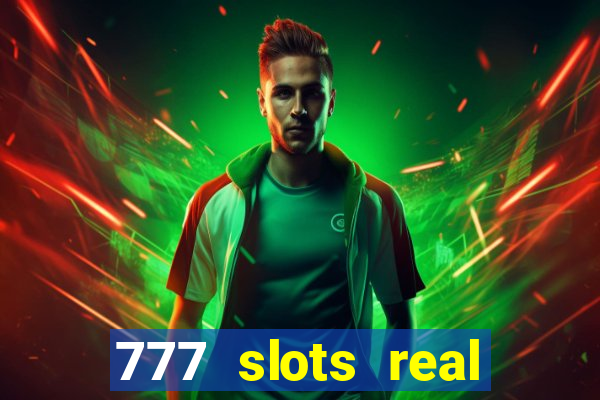 777 slots real money game