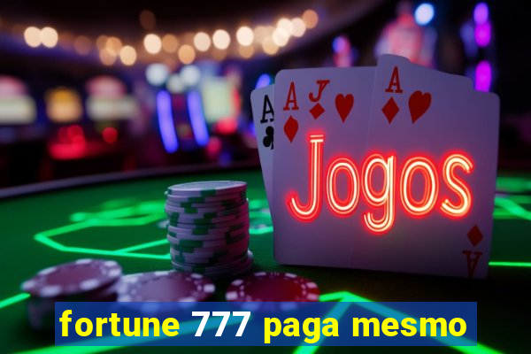 fortune 777 paga mesmo