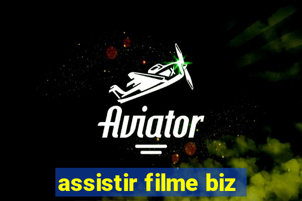 assistir filme biz