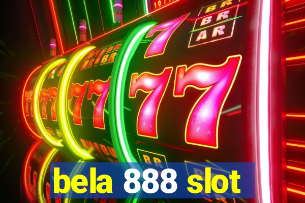 bela 888 slot