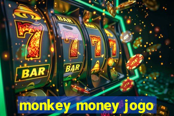 monkey money jogo