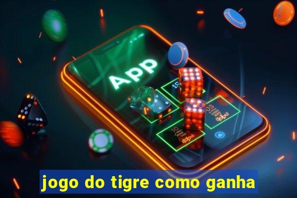 jogo do tigre como ganha