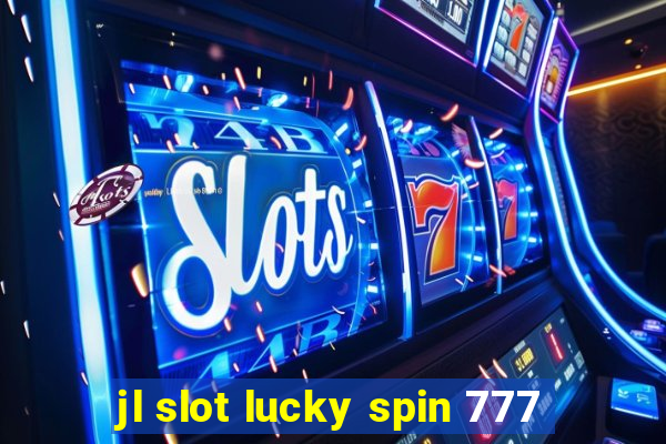 jl slot lucky spin 777