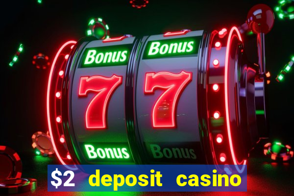 $2 deposit casino nz free spins