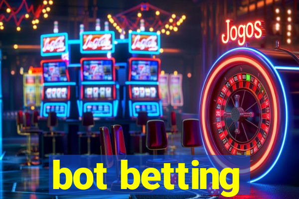 bot betting