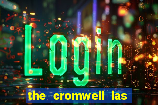 the cromwell las vegas hotel & casino