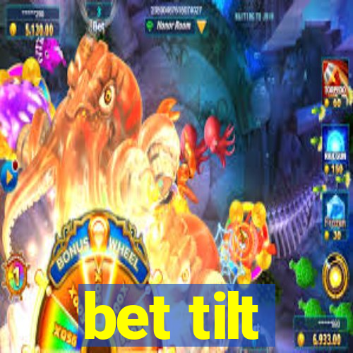 bet tilt