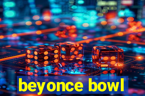 beyonce bowl