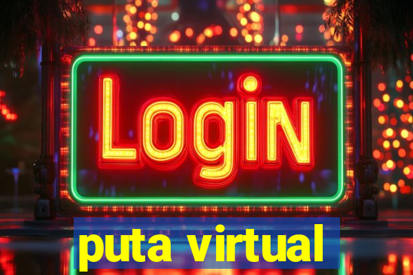 puta virtual