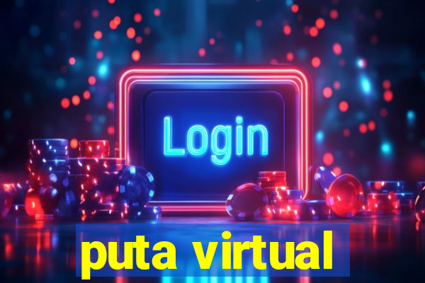 puta virtual