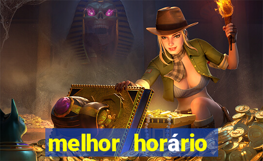 melhor horário para jogar fortune tiger madrugada