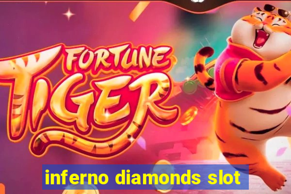 inferno diamonds slot