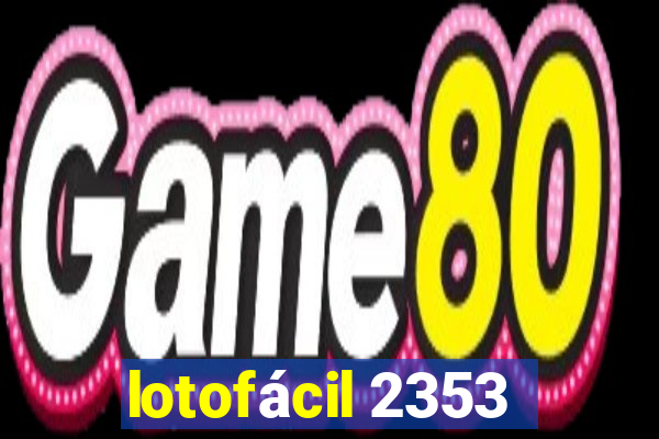 lotofácil 2353