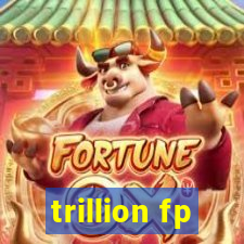 trillion fp