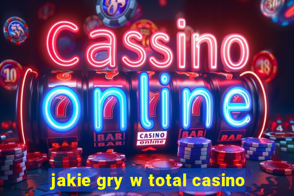 jakie gry w total casino