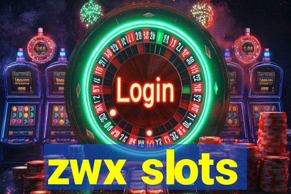 zwx slots