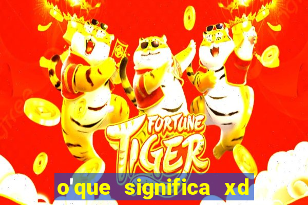 o'que significa xd em jogos