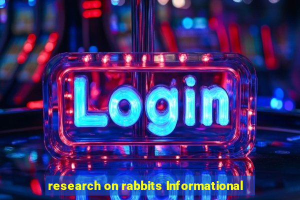 research on rabbits Informational