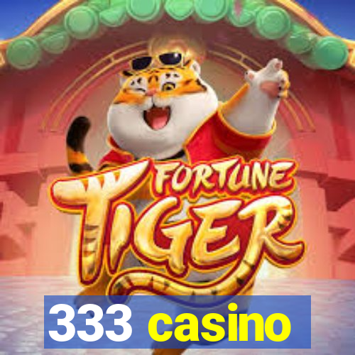 333 casino