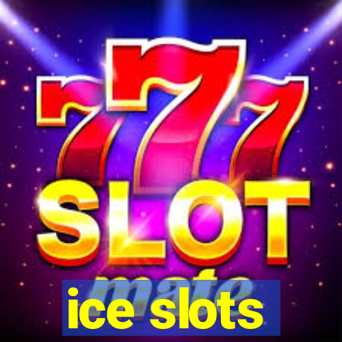 ice slots